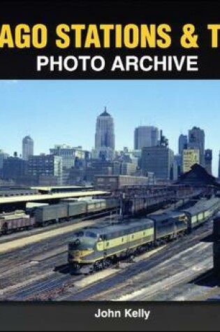 Cover of Chicago Stations & Trains Photo Archive