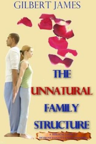 Cover of The Unnatural Family Structure