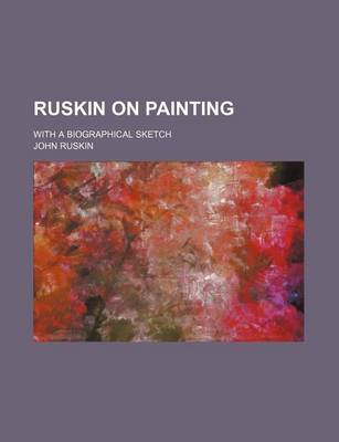 Book cover for Ruskin on Painting; With a Biographical Sketch