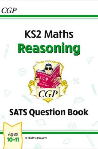 Cover of KS2 Maths SATS Question Book: Reasoning - Ages 10-11 (for the 2025 tests)