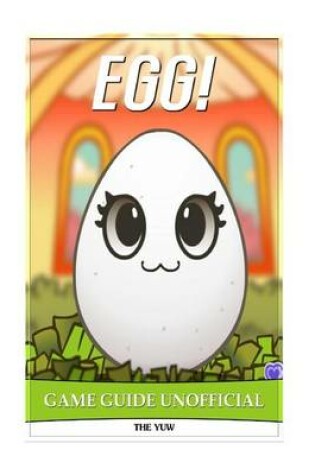 Cover of Egg! Game Guide Unofficial