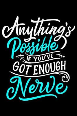 Book cover for Anything's Possible If you've Got Enough Nerve