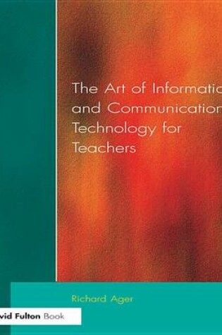 Cover of The Art of Information and Communications Technology for Teachers
