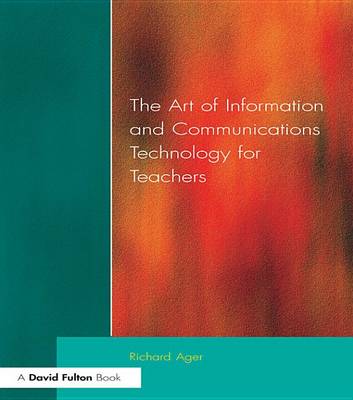 Book cover for The Art of Information and Communications Technology for Teachers