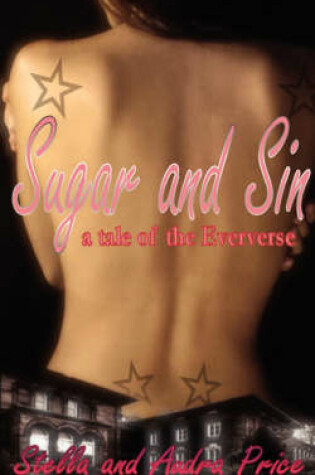 Cover of Sugar and Sin, A Tale of the Eververse