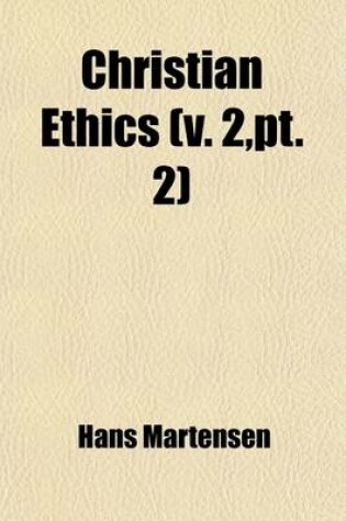 Cover of Christian Ethics Volume 2, PT. 2