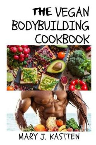 Cover of The Vegan Bodybuilding Cookbook