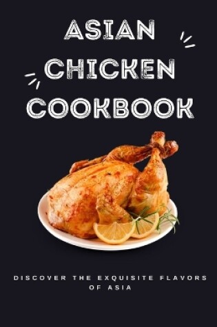 Cover of Asian Chicken Cookbook