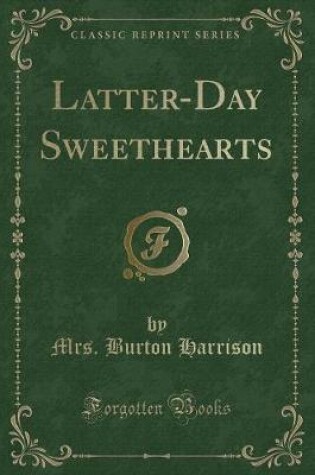 Cover of Latter-Day Sweethearts (Classic Reprint)