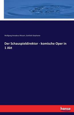 Book cover for Der Schauspieldirektor - komische Oper in 1 Akt