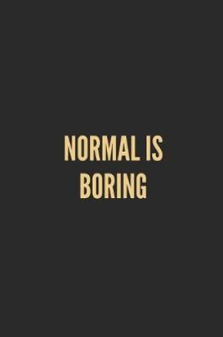 Cover of Normal Is Boring