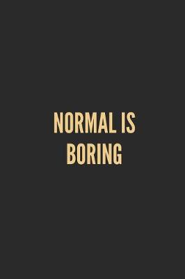 Book cover for Normal Is Boring