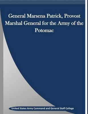 Book cover for General Marsena Patrick, Provost Marshal General for the Army of the Potomac