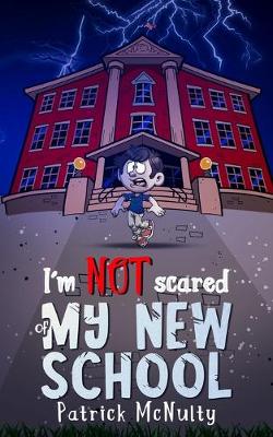 Book cover for I'm NOT scared of MY NEW SCHOOL