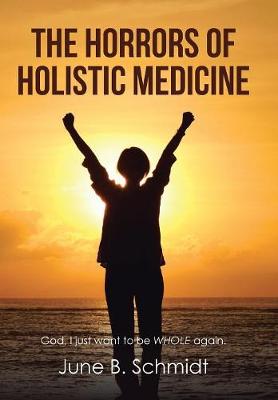 Cover of The Horrors of Holistic Medicine