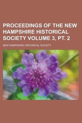 Cover of Proceedings of the New Hampshire Historical Society Volume 3, PT. 2