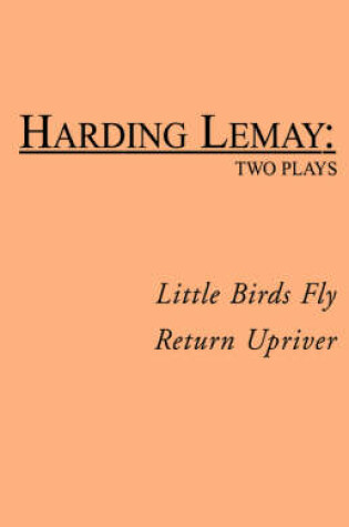 Cover of Little Birds Fly / Return Upriver