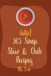 Book cover for Hello! 365 Soup, Stew & Chili Recipes