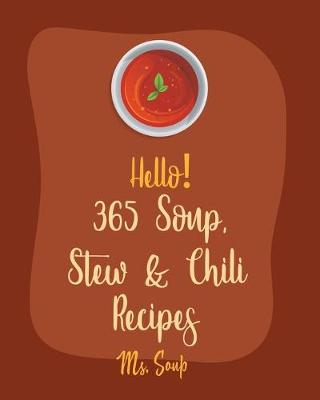 Cover of Hello! 365 Soup, Stew & Chili Recipes