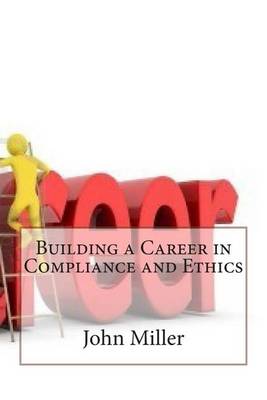 Book cover for Building a Career in Compliance and Ethics