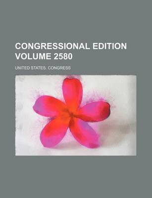 Book cover for Congressional Edition Volume 2580