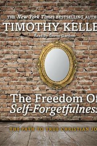 The Freedom of Self-Forgetfulness