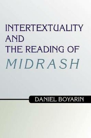 Cover of Intertextuality and the Reading of Midrash
