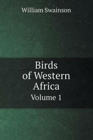 Cover of Birds of Western Africa Volume 1