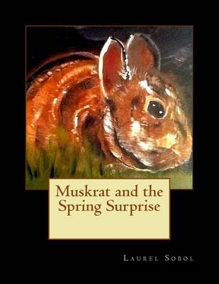 Cover of Muskrat and the Spring Surprise