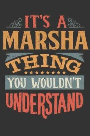 Cover of Its A Marsha Thing You Wouldnt Understand