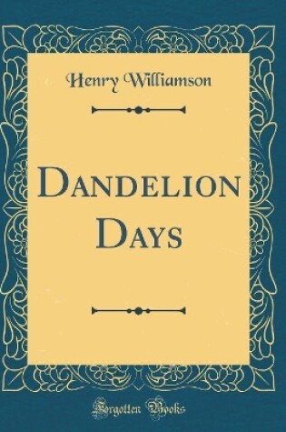 Cover of Dandelion Days (Classic Reprint)