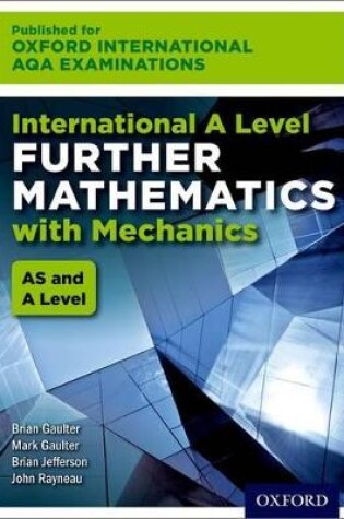 Cover of Oxford International AQA Examinations: International A Level Further Mathematics with Mechanics