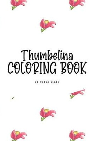 Cover of Thumbelina Coloring Book for Children (8x10 Coloring Book / Activity Book)