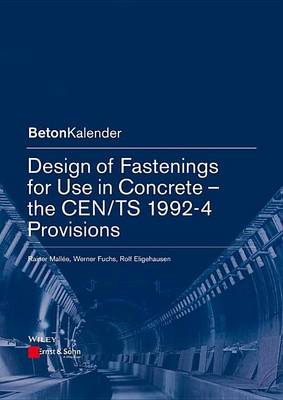 Book cover for Design of Fastenings for Use in Concrete: The Cen/Ts 1992-4 Provisions