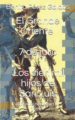 Cover of El Grande Oriente. 7 de Julio. Los Cien Mil Hijos de San Luis