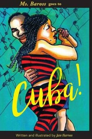 Cover of Ms. Baross Goes to Cuba!