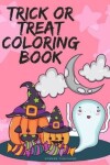 Book cover for Trick Or Treat Coloring Book