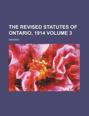 Book cover for The Revised Statutes of Ontario, 1914 Volume 3