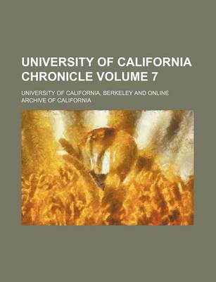 Book cover for University of California Chronicle Volume 7