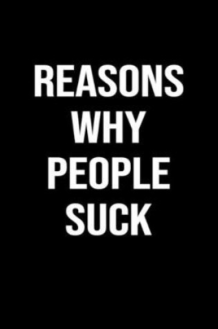 Cover of Reasons Why People Suck