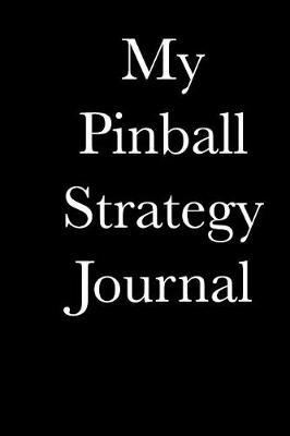 Book cover for My Pinball Strategy Journal