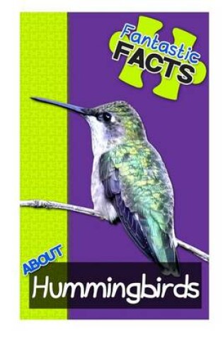 Cover of Fantastic Facts about Hummingbirds