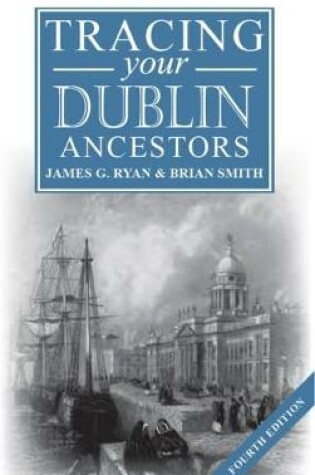 Cover of A Guide to Tracing Your Dublin Ancestors