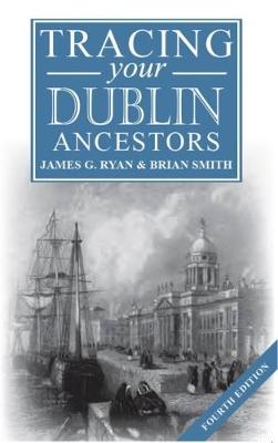 Book cover for A Guide to Tracing Your Dublin Ancestors