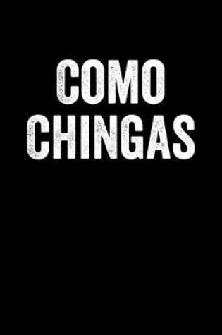 Cover of Como Chingas
