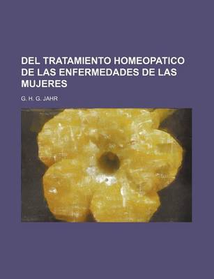 Book cover for del Tratamiento Homeopatico de Las Enfermedades de Las Mujeres