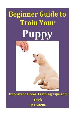 Book cover for Beginner Guide to Train Your Puppy