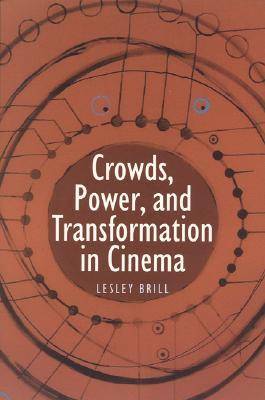 Book cover for Crowds, Power, and Transformation in Cinema