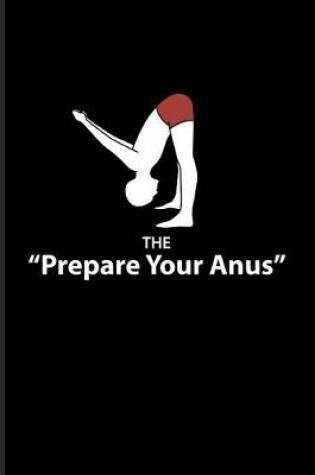 Cover of The "Prepare Your Anus"