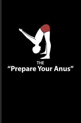 Book cover for The "Prepare Your Anus"